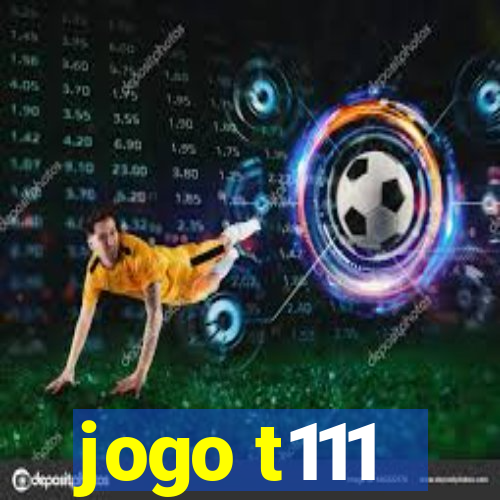 jogo t111